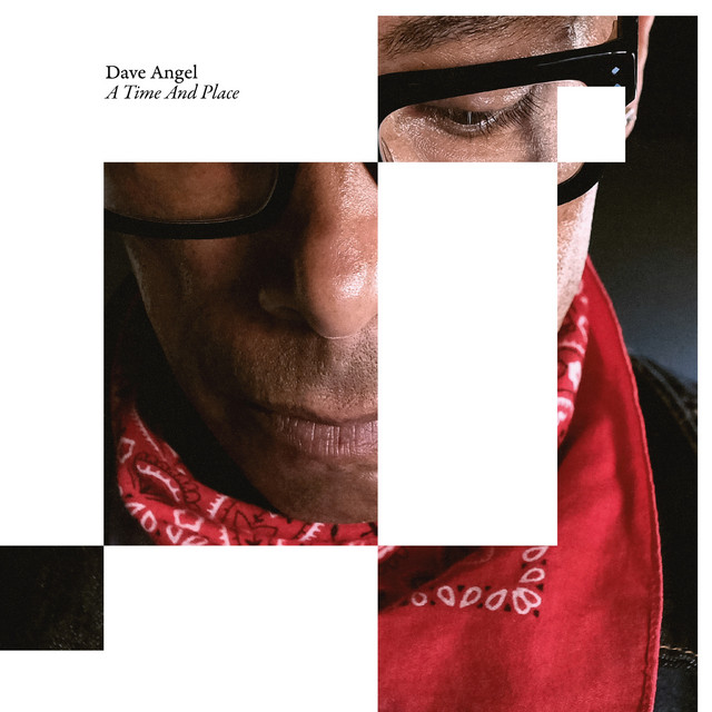 Dave Angel — A Time And Place cover artwork.